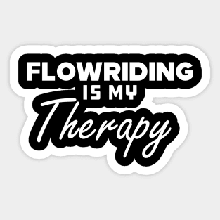 Flowriding Is My Therapy Sticker